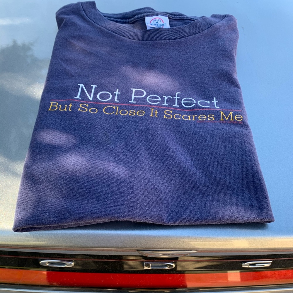 Not perfect shirt